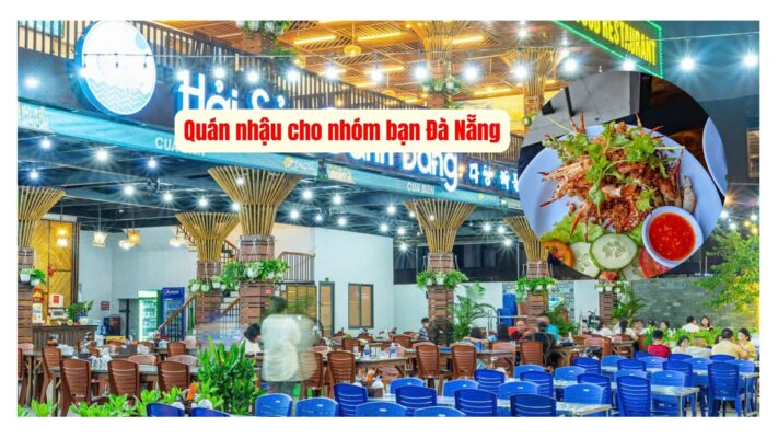 Quán nhậu cho nhóm bạn Đà Nẵng