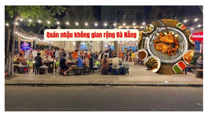 Quán nhậu không gian rộng Đà Nẵng